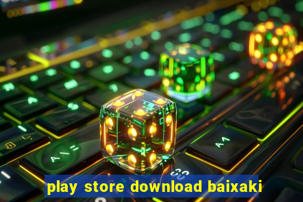 play store download baixaki